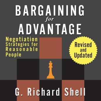 Download Bargaining for Advantage: Negotiation Strategies for Reasonable People by G. Richard Shell