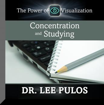 Concentration and Studying: The Power of Visualization