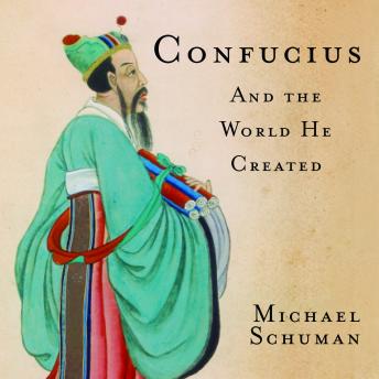 Download Best Audiobooks World Religions Confucius: And the World He Created by Michael Schuman Audiobook Free Mp3 Download World Religions free audiobooks and podcast