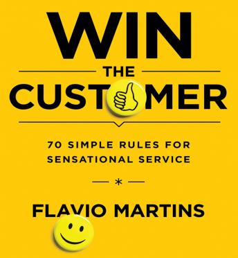 Win the Customer: 70 Simple Rules for Sensational Service sample.