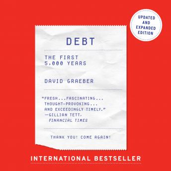 Debt - Updated and Expanded: The First 5,000 Years