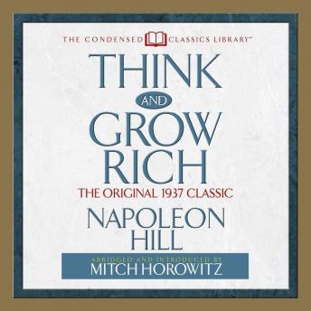 Think and Grow Rich: The Original 1937 Classic, Audio book by Napoleon Hill, Mitch Horowitz