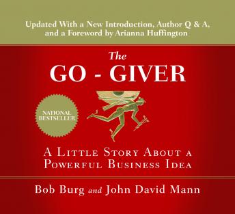 Download Go-Giver: A Little Story About a Powerful Business Idea by Bob Burg, John Mann