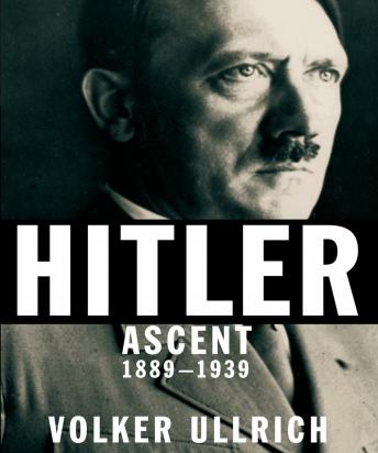Listen Hitler: Ascent 1889-1939