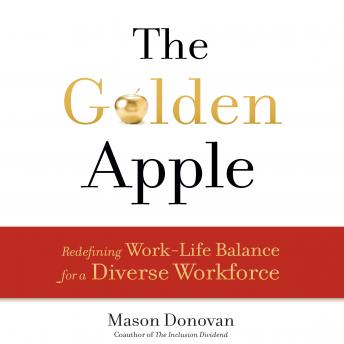 The Golden Apple: Redefining Work-Life Balance for a Diverse Workforce