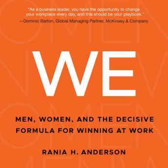WE: Men, Women, and the Decisive Formula for Winning at Work