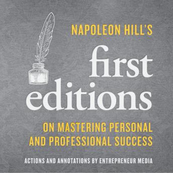 Napoleon Hill's First Editions: On Mastering Personal and Professional Success, Napoleon Hill