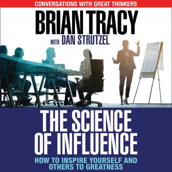 Science of Influence: How to Inspire Yourself and Others to Greatness sample.