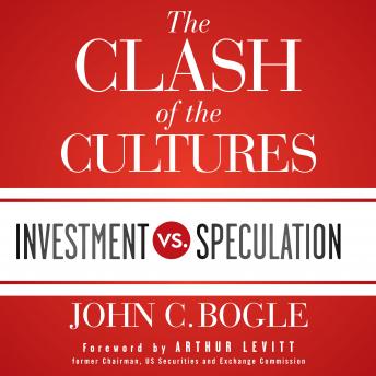 The Clash of the Cultures: Investment vs. Speculation