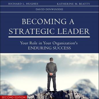 Becoming a Strategic Leader: Your Role in Your Organization's Enduring Success 2nd Edition