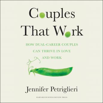 Couples That Work: How Dual-Career Couples Can Thrive in Love and Work