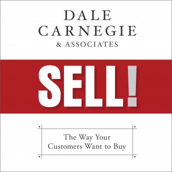 Sell!: The Way Your Customers Want to Buy, Audio book by Dale Carnegie & Associates 