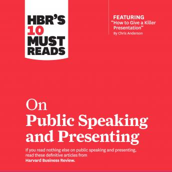 Download HBR's 10 Must Reads on Public Speaking and Presenting by Harvard Business Review