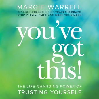 Get You've Got This: The Life-Changing Power of Trusting Yourself