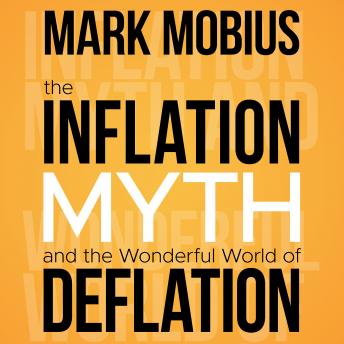 The Inflation Myth and the Wonderful World of Deflation