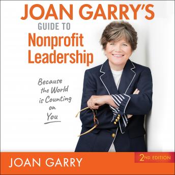 Joan Garry’s Guide to Nonprofit Leadership: 2nd Edition