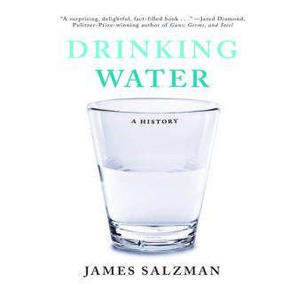 Drinking Water: A History, James Salzman