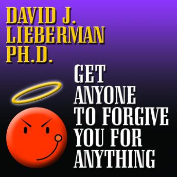 Get Anyone to Forgive You For Anything: The Proven Step-by-Step Method to a Winning Apology sample.