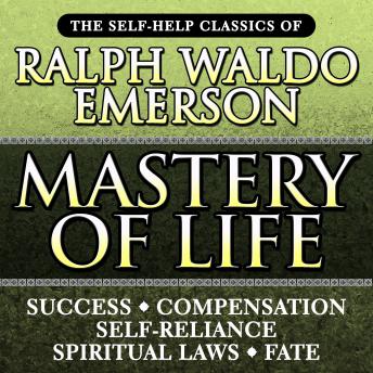 Mastery of Life: The Self-Help Classics of Ralph Waldo Emerson sample.