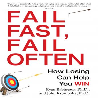 Listen Best Audiobooks Self Development Fail Fast, Fail Often: How Losing Can Help You Win by John Krumboltz Free Audiobooks Mp3 Self Development free audiobooks and podcast
