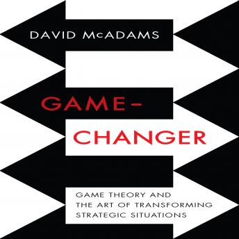 Download Game-Changer: Game Theory and the Art of Transforming Strategic Situations by David McAdams