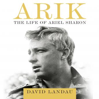 ARIK: The Life of Ariel Sharon