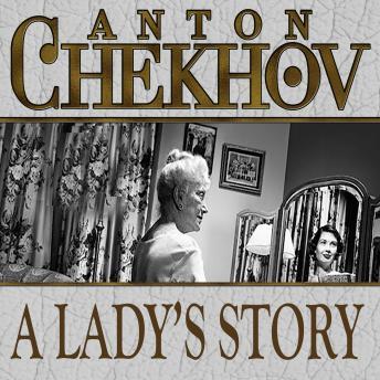 Lady's Story, Audio book by Anton Chekhov