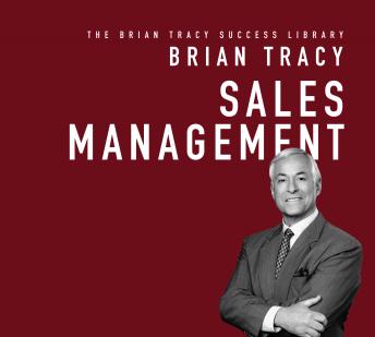 Sales Management: The Brian Tracy Success Library