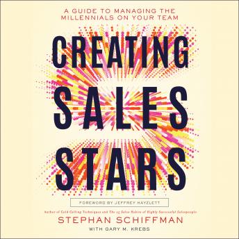 Creating Sales Stars: A Guide to Managing the Millennials on Your Team: HarperCollins Leadership