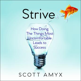 Strive: How Doing The Things Most Uncomfortable Leads to Success