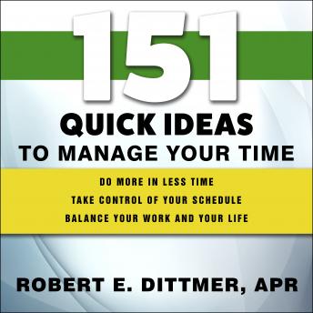 151 Quick Ideas to Manage Your Time