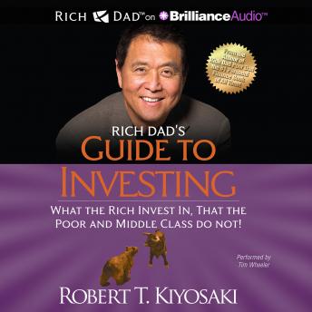 Download Rich Dad's Guide to Investing: What the Rich Invest In, That the Poor and Middle Class Do Not! by Robert T. Kiyosaki