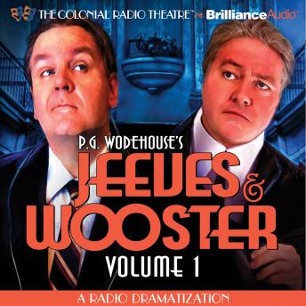 Jeeves and Wooster Vol. 1: A Radio Dramatization, P.G. Wodehouse