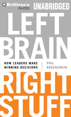 Download Left Brain, Right Stuff: How Leaders Make Winning Decisions by Phil Rosenzweig