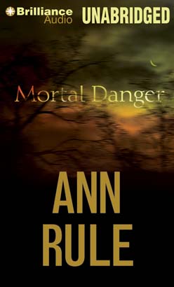 Download Mortal Danger: And Other True Cases by Ann Rule