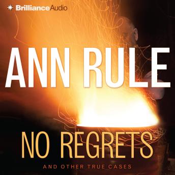 No Regrets: And Other True Cases, Audio book by Ann Rule