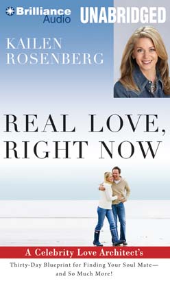 Real Love, Right Now: A Celebrity Love Architect's Thirty-Day Blueprint for Finding Your Soul Mate—and So Much More!