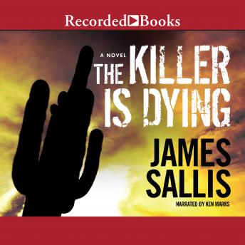 Killer is Dying, James Sallis