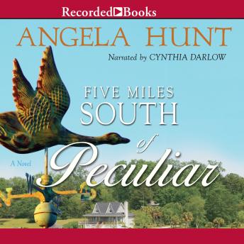 Five Miles South of Peculiar, Angela Hunt