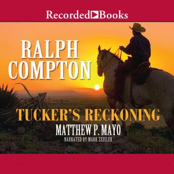 Ralph Compton Tucker's Reckoning, Matthew P. Mayo, Ralph Compton