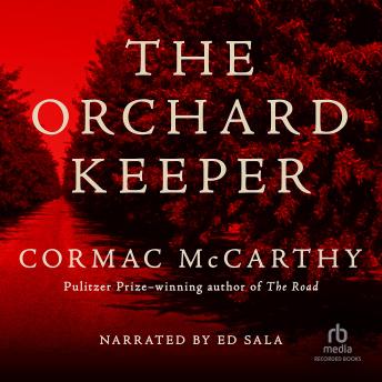 Listen Best Audiobooks Literary Fiction The Orchard Keeper by Cormac McCarthy Free Audiobooks for iPhone Literary Fiction free audiobooks and podcast