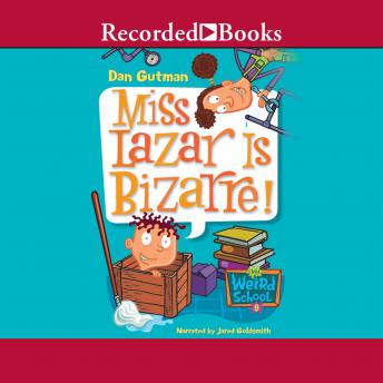 Listen Miss Lazar Is Bizarre! By Dan Gutman Audiobook audiobook