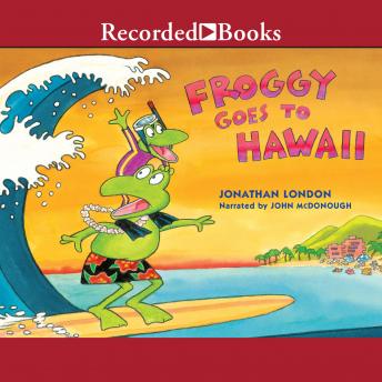 Froggy Goes to Hawaii, Jonathan London