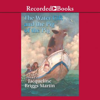 Water Gift and the Pig of the Pig, Jacqueline Briggs Martin