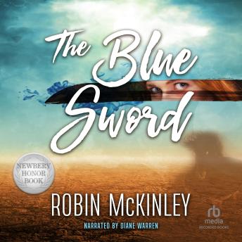Listen The Blue Sword By Robin McKinley Audiobook audiobook