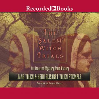 Salem Witch Trials: An Unsolved Mystery from History, Heidi E.Y. Stemple, Jane Yolen