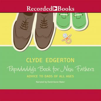 Papadaddy's Book for New Fathers: Advice to Dads of All Ages