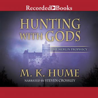 The Merlin Prophecy Book Three: Hunting With Gods