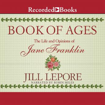 Book of Ages: The Life and Opinions of Jane Franklin