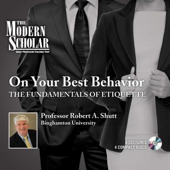 On Your Best Behavior: The Fundamentals of Etiquette